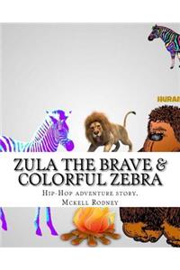 Zula The Brave & Coloful Zebra