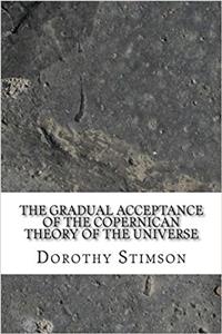 The gradual acceptance of the Copernican theory of the universe