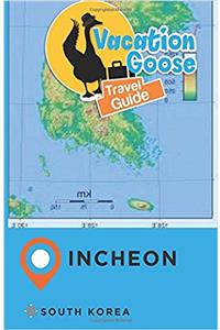 Vacation Goose Travel Guide Incheon South Korea