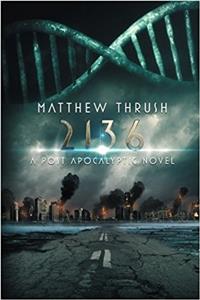 2136: A Post-apocalyptic Novel: Volume 1