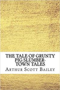 The Tale of Grunty Pig Slumber-Town Tales