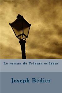 Le Roman de Tristan Et Iseut