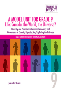 Model Unit for Grade 9 Life: Canada, the World, the Universe?