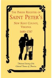 The Parish Register of Saint Peter's, New Kent County, Virginia, 1680-1787