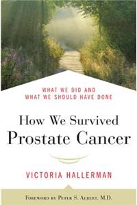 How We Survived Prostate Cancer