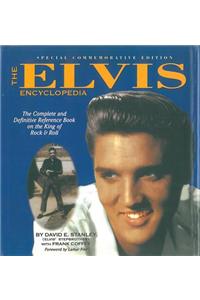 The Elvis Encyclopedia: The Complete and Definitive Reference Book on the King of Rock & Roll