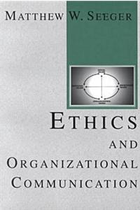 Ethics and Organization Communication
