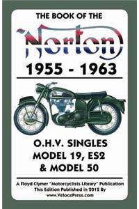 Book of the Norton 1955-1963 O.H.V. Singles Model 19, Es2 & Model 50