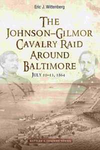 Johnson-Gilmor Cavalry Raid Around Baltimore