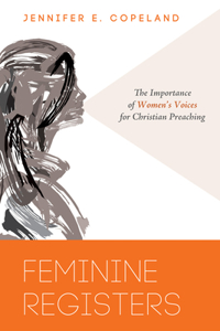 Feminine Registers: The Importance of Women's Voices for Christian Preaching