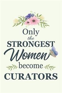Only The Strongest Women Become Curators