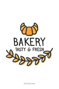Bakery Tasty and Fresh Journal - Blank Recipe Book - Collect the Recipes You Love in Your Own Custom Cookbook