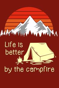 Life is Better by the Campfire