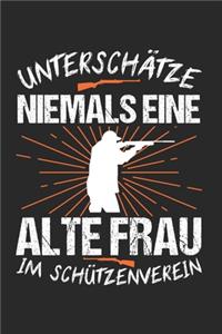 Unterschätze Niemals Eine Alte Frau Im Schützenverein