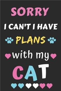 Sorry I Can't I Have Plans With My Cat