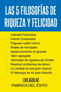 Las 5 Filosofias de Riqueza Y Felicidad