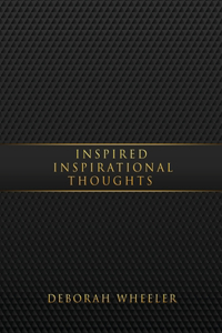 Inspired Inspirational Thoughts