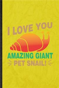 I Love You Amazing Giant Pet Snail