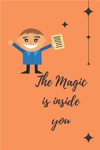 The magic is inside you