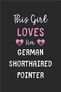This Girl Loves Her German Shorthaired Pointer
