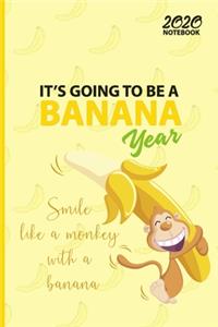 2020 Notebook-IT'S GOING TO BE BANANA YEAR