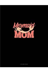 Mermaid Mom: 3 Column Ledger