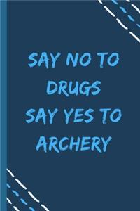 say no to drugs say yes to Archery -Composition Sport Gift Notebook