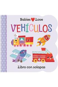 Babies Love Vehículos / Babies Love Things That Go (Spanish Edition)