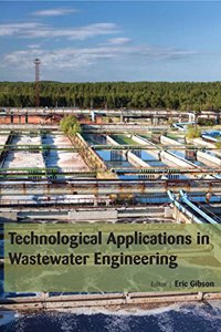 TECHNOLOGICAL APPLICATIONS IN WASTEWATER ENGINEERING