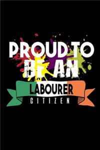 Proud to be an labourer citizen