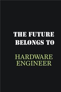 The Future belongs to Hardware Engineer