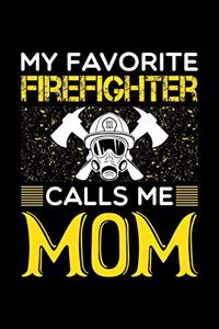 My Favorite Firefighter Calls Me Mom