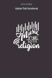 Music Is My Religion - Guitar Tab Notebook