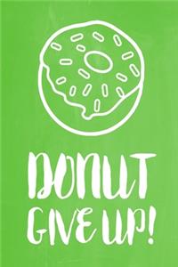 Pastel Chalkboard Journal - Donut Give Up! (Lime Green)