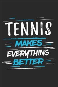 Tennis Makes Everything Better