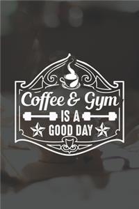 Coffee & Gym Is A Good Day