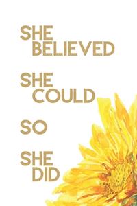 She believed she could so she did