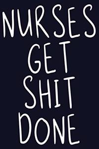 Nurses Get Shit Done