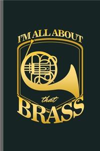 I'm all about that Brass
