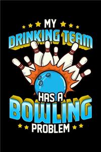 My Drinking Team Has a Bowling Problem