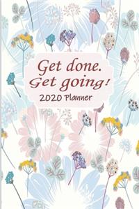 Get Done. Get Going! 2020 Planner!