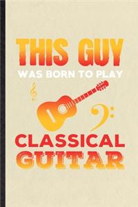 This Guy Was Born to Play Classical Guitar