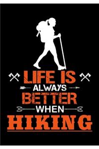 Life Is Always Better When Hiking