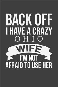 Back Off I Have A Crazy Ohio Wife I'm Not Afraid To Use Her