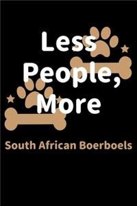 Less People, More South African Boerboels