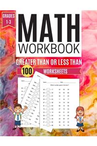 Math Workbook GREATER THAN OR LESS THAN 100 Worksheets Grades 1-3