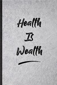 Health Is Wealth