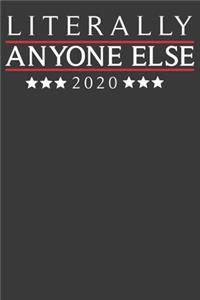 Literally Anyone Else 2020 Notebook
