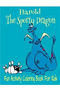 Harold The Sporty Dragon Fun Activity Coloring Book For Kids