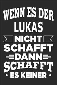 Wenn es der Lukas nicht schafft, dann schafft es keiner